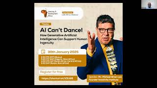 L\u0026D Africa Webinar   AI Can't Dance! How Generative Artificial Intelligence Can Support Human Ingenu