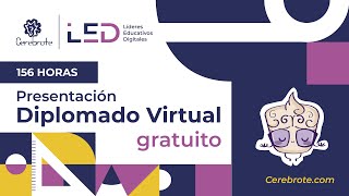 Presentación del Diplomado Líderes Educativos Digitales Cerebrote | Gratuito y virtual Certificado