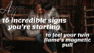 16 incredible signs you’re starting to feel your twin flame’s magnetic pull