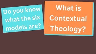 What is Contextual Theology?