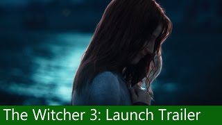 The Witcher 3: Wild Hunt | Launch Trailer