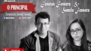 O Principal - Jonatas Fonseca e Samela Fonseca