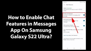 How to Enable Chat Features in Messages App On Samsung Galaxy S22 Ultra?
