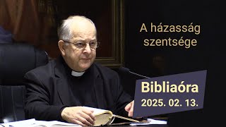 A házasság szentsége - Bábel érsek hittanórája - 2025.02.13.