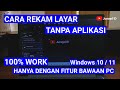 Cara Rekam Layar/Screen Recorder di Laptop/PC Windows 10 & 11 Tanpa Aplikasi