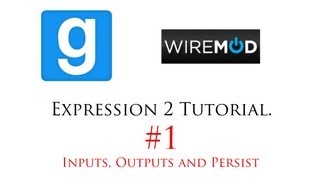 [Wiremod][Expression2][Tut:1][Name Inputs Outputs and Persist]