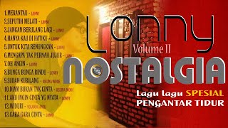 Lagu NOSTALGIA PALING DICARI - BAG II - KOMPILASI (MERANTAU) COVER by LONNY