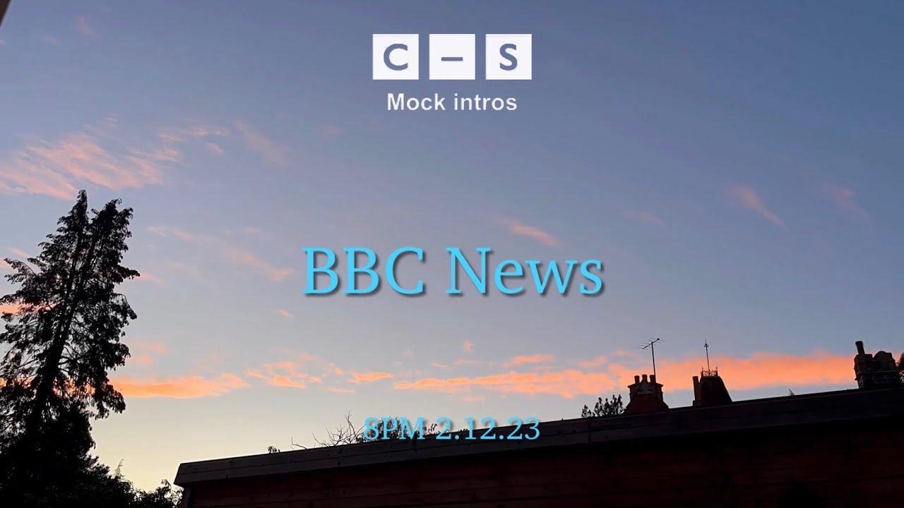 BBC News Intro 8pm 2.12.23 MOCK - YouTube