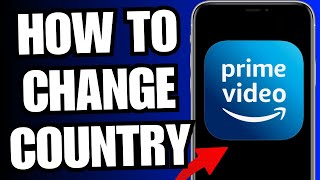 How To Change Country In Amazon Prime Video (EASY!)