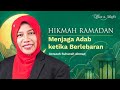 Menjaga Adab ketika Berlebaran oleh Ustazah Suhanah Ahmad