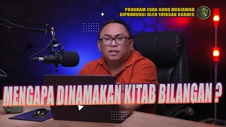 PDT. ESRA SORU : MENGAPA DINAMAKAN KITAB BILANGAN ?