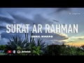 JIBRIL WAHAB | SURAH AR-RAHMAN