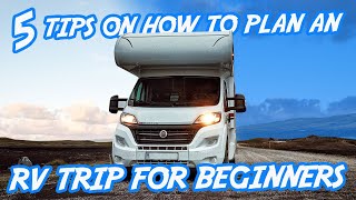 Plan Your First RV Trip | How to Plan a RV Trip | RV Road Trip