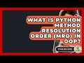 What Is Python Method Resolution Order (MRO) In OOP? - Python Code School