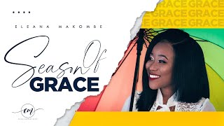 Eleana Makombe- Season of Grace