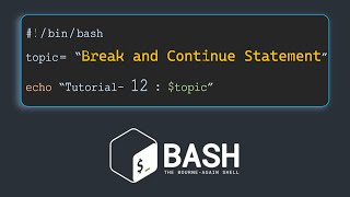 Infinite Loop, Break and Continue in BASH | Introduction to BASH scripting : Tutorial - 12