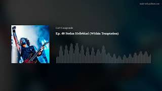 Ep. 40 Stefan Helleblad (Within Temptation)