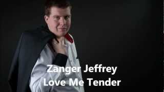 Zanger Jeffrey - Love Me Tender