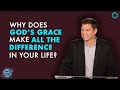 Why Does God’s Grace Make All the Difference in Your Life? | Andrew Farley