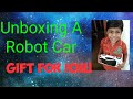 Unboxing || Robot car | A gift for Ichu |Ichuvum angelum| Lc's Ec English