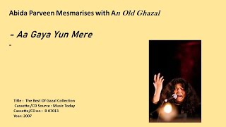 Abida Parveen Mesmerises with An Old Ghazal - Aa Gaya Yun Mere