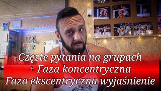 Częste pytania z grup + Faza ekscentryczna i Faza koncentryczna