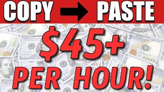 Copy & Paste To Earn $45+ PER HOUR FOR FREE | (Make Money Online)