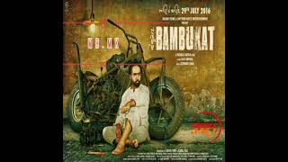 Bambukat | Title Song | Ammy Virk | Releasing On 29th July 2016 AudioSongs