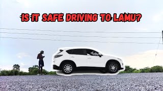 WATCH THIS Before Driving to Lamu in 2024!