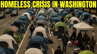 Inside Washington's Exploding Homeless Crisis 2025