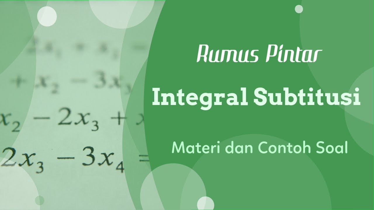 Integral Substitusi (Pengertian, Rumus, Latihan Soal Dan Pembahasan ...