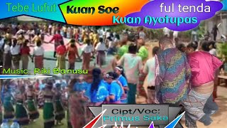 Tebe Lufut,Kuan Soe Kuan Ayotupas Cipt/Voc:Primus Saka