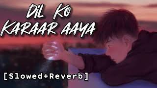 Dil Ko Karaar Aaya [Slowed+Reverb] - Yasser Desai, Neha Kakkar | Music lovers | Textaudio