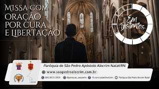 Santa Missa por Pedido de Cura e Libertação - 10/02/2025