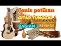 JENIS PETIKAN GITAR TUNGGAL LAMPUNG BAG 3 KANDA FATIH