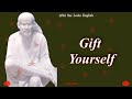 Sai Baba Message | Gift Yourself   l #saibabamessage #saibaba