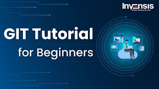 Git Tutorial for Beginners | Learn Git in 1 Hour | Invensis Learning