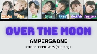 AMPERS\u0026ONE (앰퍼샌드원) 'Over the Moon' - Color Coded Lyrics