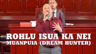 MUANPUIA (DREAM HUNTER) | ROHLU ISUA KA NEI | LIVE