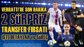 SONDAKİKA Fenerbahçe'de Verratti Gelişmesi! Sürpriz 2 Transfer Duyumu...