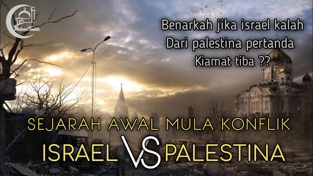 Sejarah Asal Mula Konflik Israel Vs Palestina - YouTube