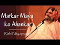 Matkar Maya Ko Ahankar - Unplugged version (with meaning of lyrics explained)