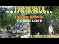 TREKKING CURUG PUTRI KENCANA DAN CURUG LOVE WISATA ALAM SENTUL