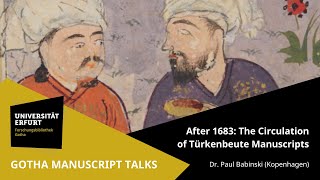 Gotha Manuscript Talks: After 1683: The Circulation of Türkenbeute Manuscripts