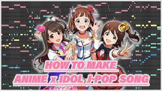 How to make Anime x Idol Type J-Pop (Like THE IDOLM@STER)