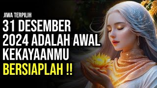 JIWA TERPILIH 🌟 PERINGATAN TERAHIR‼️31 DESEMBER 2024 ADALAH AWAL KEKAYAANMU, BERSIAPLAH✨💰