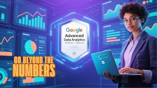 📊 Go Beyond the Numbers & Translate Data into Insights | Google Advanced Data Analytics Certificate