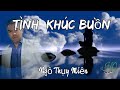 Tình Khúc Buồn.....nhạc phẩm quá hay