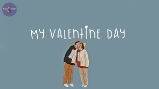 [Playlist] My Valentine day 💙 a valentine playlist to chill to with your lover