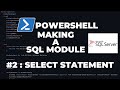 PowerShell SQL - Making a SQL Module Part 2 : Select Statement